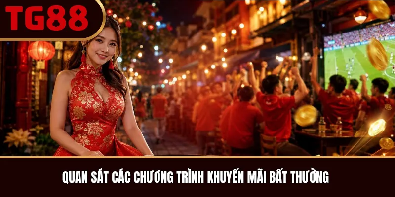 Quan sát các chương trình khuyến mãi bất thường