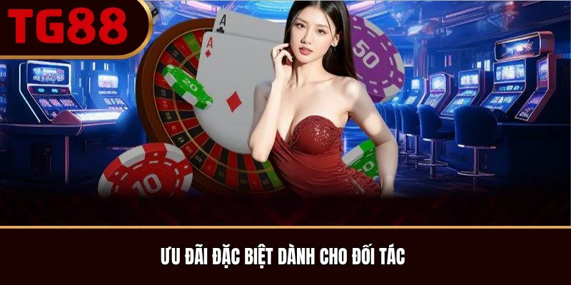 Ưu Đãi Đặc Biệt Dành Cho Đối Tác